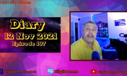 Diary 12 Nov 2021 – Episode 197, The ignored rant!