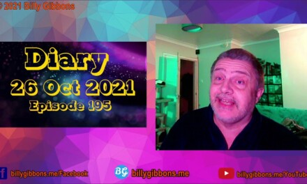 Diary 26 Oct 2021 – Episode 195