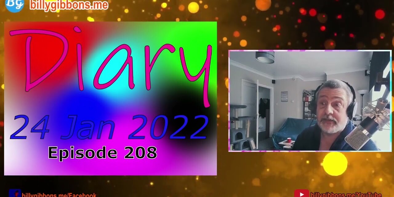 Diary 24 Jan 2022 – #208