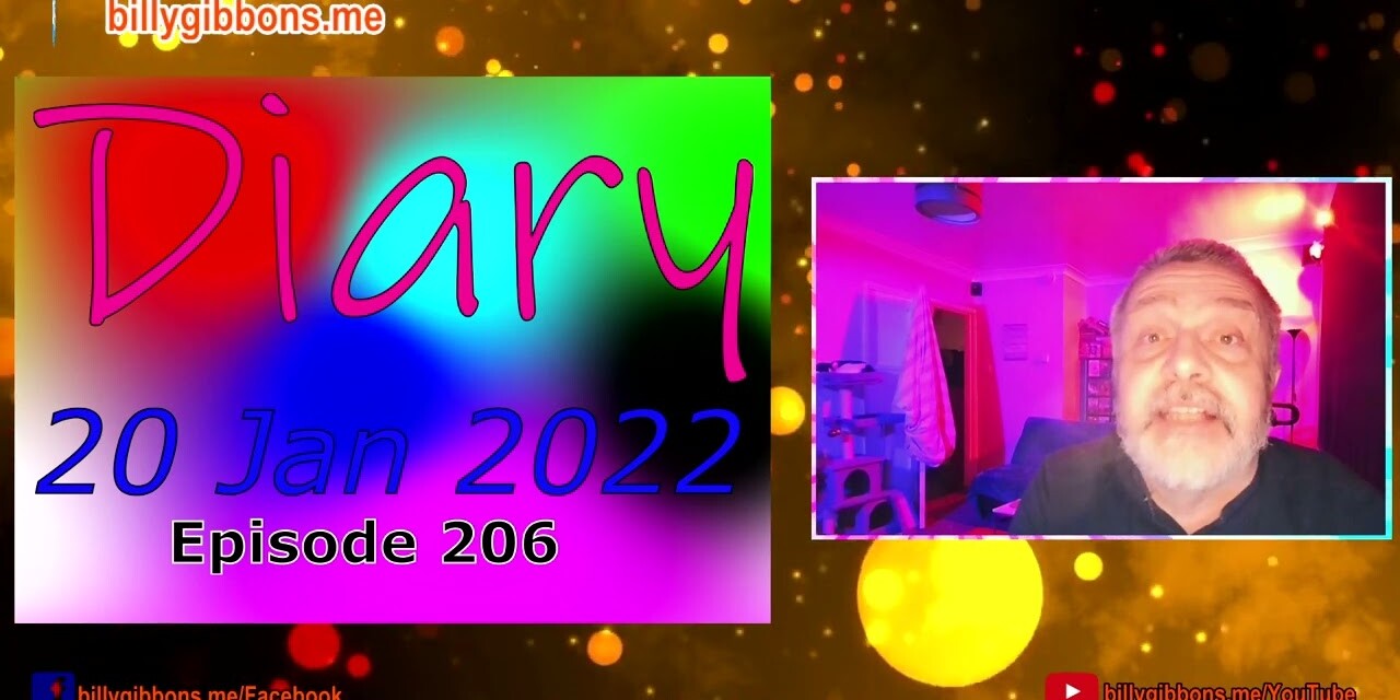 Diary 20 Jan 2022 – Episode 206